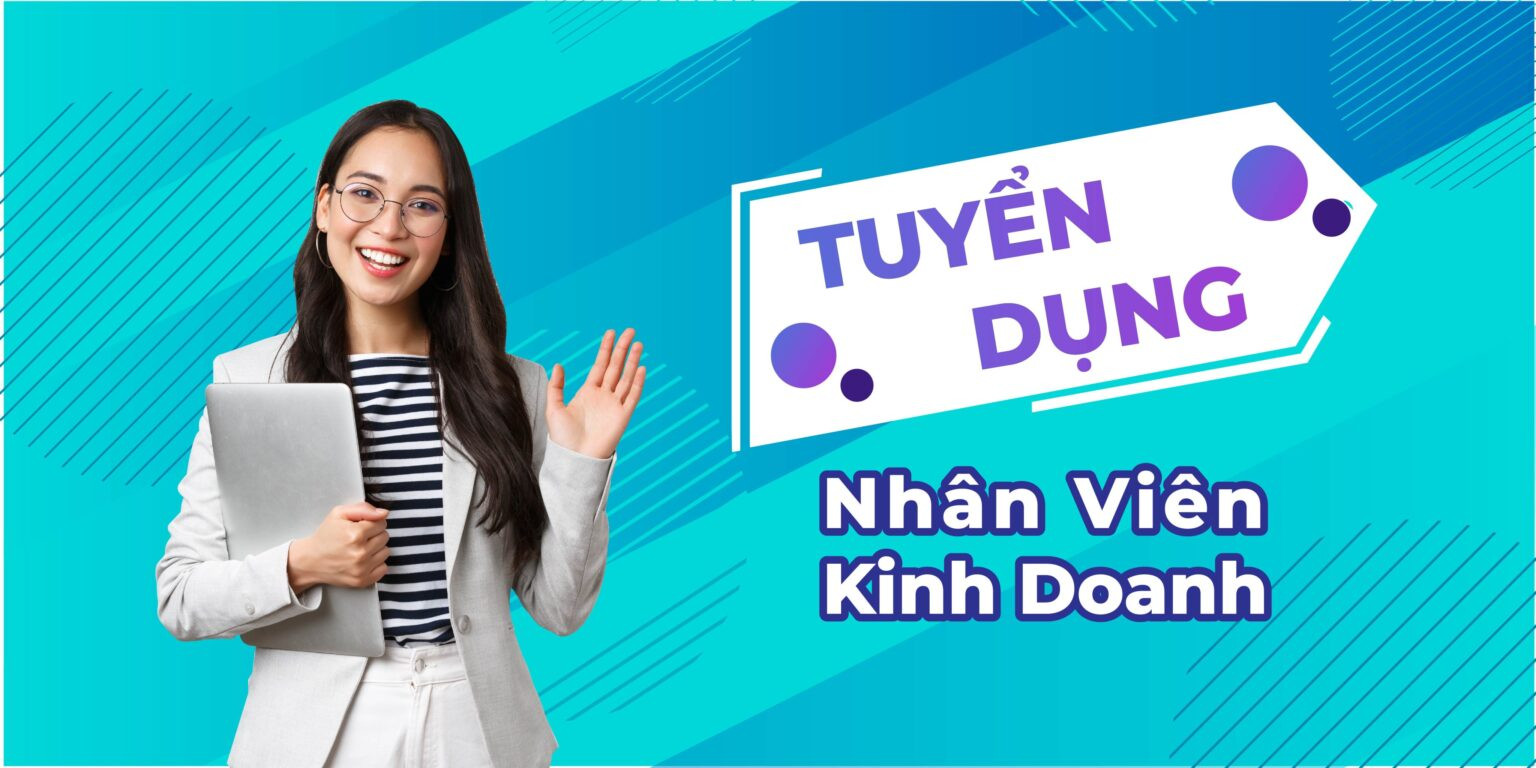 Tuyển dụng nhân viên kinh doanh, trực page, chăm sóc khách hàng